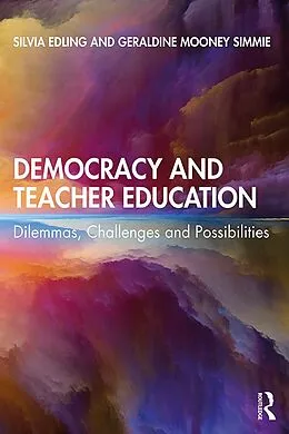 E-Book (pdf) Democracy and Teacher Education von Silvia Edling, Geraldine Mooney Simmie