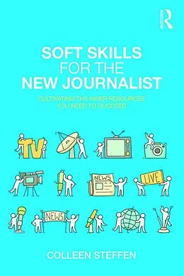 E-Book (pdf) Soft Skills for the New Journalist von Colleen Steffen