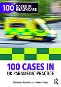E-Book (pdf) 100 Cases in UK Paramedic Practice von Christoph Schroth, Peter Phillips