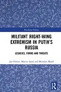 E-Book (epub) Militant Right-Wing Extremism in Putin's Russia von Miroslav Mares, Martin Larys, Jan Holzer