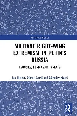 E-Book (pdf) Militant Right-Wing Extremism in Putin's Russia von Miroslav Mares, Martin Larys, Jan Holzer
