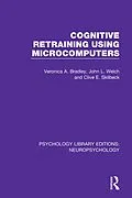E-Book (pdf) Cognitive Retraining Using Microcomputers von Veronica A. Bradley, John L. Welch, Clive E. Skilbeck