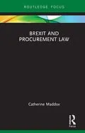 E-Book (pdf) Brexit and Procurement Law von Catherine Maddox