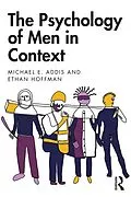E-Book (epub) The Psychology of Men in Context von Michael Addis, Ethan Hoffman