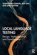 E-Book (pdf) Local Language Testing von Slobodanka Dimova, Xun Yan, April Ginther