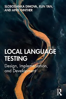 E-Book (pdf) Local Language Testing von Slobodanka Dimova, Xun Yan, April Ginther