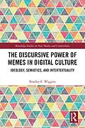E-Book (pdf) The Discursive Power of Memes in Digital Culture von Bradley E. Wiggins