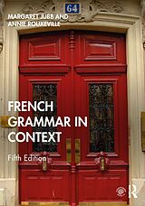 eBook (pdf) French Grammar in Context de Margaret Jubb, Annie Rouxeville