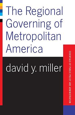 E-Book (pdf) The Regional Governing Of Metropolitan America von David Miller