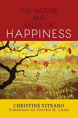 E-Book (pdf) The Nature and Value of Happiness von Christine Vitrano