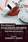 E-Book (pdf) The Ethics of Coaching Sports von Robert L. Simon