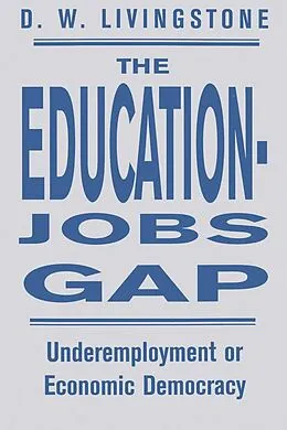E-Book (pdf) The Education-Jobs Gap von D W Livingstone