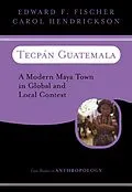 E-Book (pdf) Tecpan Guatemala von Edward F Fischer, Carol Hendrickson