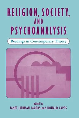 E-Book (pdf) Religion, Society, And Psychoanalysis von Janet L Jacobs, Donald Capps