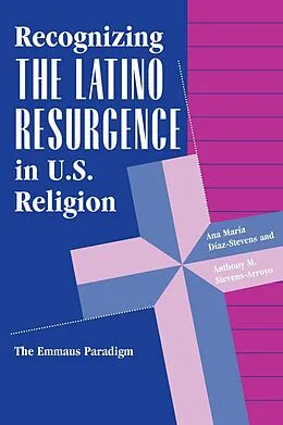E-Book (pdf) Recognizing The Latino Resurgence In U.s. Religion von Ana Maria Diaz-Stevens