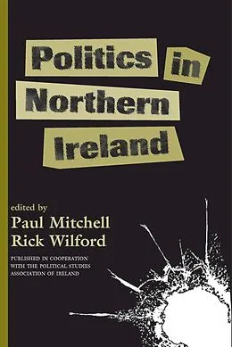 E-Book (pdf) Politics In Northern Ireland von Paul Mitchell, Rick Wilford