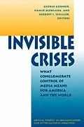E-Book (pdf) Invisible Crises von George Gerbner, Hamid Mowlana, Herbert Schiller
