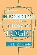 E-Book (pdf) Introduction To The Theory Of Logic von Jose L. Zalabardo