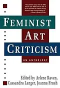 E-Book (pdf) Feminist Art Criticism von Arlene Raven, Cassandra Langer, Joanna Frueh