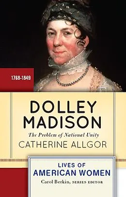 E-Book (pdf) Dolley Madison von Catherine Allgor