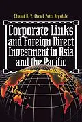 E-Book (pdf) Corporate Links And Foreign Direct Investment In Asia And The Pacific von Eduard K. Y. Chen, Peter Drysdale, James H Davidson