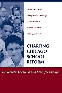 E-Book (pdf) Charting Chicago School Reform von Anthony Bryk, Penny Bender Sebring, David Kerbow