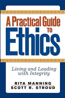 E-Book (pdf) A Practical Guide to Ethics von Rita Manning, Scott R. Stroud