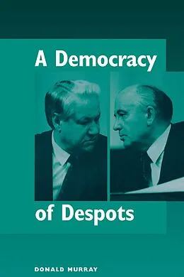 E-Book (pdf) A Democracy Of Despots von Donald Murray