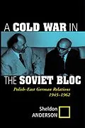 E-Book (pdf) A Cold War In The Soviet Bloc von Sheldon Anderson