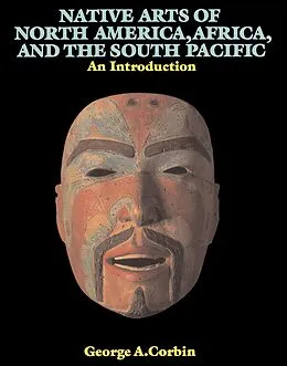 ePUB Native Arts Of North America, Africa, And The South Pacific von George A. Corbin