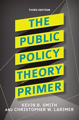 E-Book (epub) The Public Policy Theory Primer von Kevin B. Smith, Christopher W. Larimer
