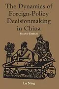 E-Book (epub) The Dynamics Of Foreign-policy Decisionmaking In China von Ning Lu