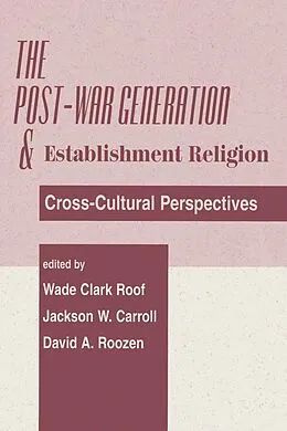 E-Book (epub) The Post-war Generation And The Establishment Of Religion von Jackson W Carroll, Wade Clark Roof, David A Roozen