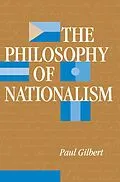 E-Book (epub) The Philosophy Of Nationalism von Paul Gilbert