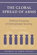 E-Book (epub) The Global Spread Of Arms von Frederic S Pearson
