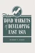 E-Book (epub) The Bond Markets Of Developing East Asia von Robert F Emery