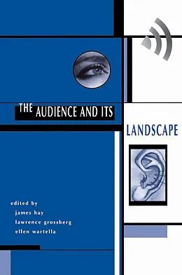 E-Book (epub) The Audience And Its Landscape von John Hay, Lawrence Grossberg, Ellen Wartella