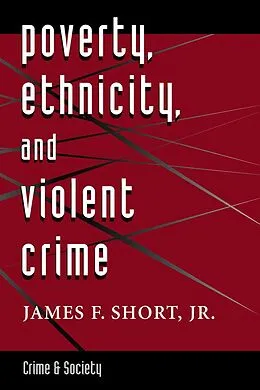 E-Book (epub) Poverty, Ethnicity, And Violent Crime von James F. Short Jr.