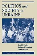 E-Book (epub) Politics And Society In Ukraine von Paul D'Anieri, Robert S. Kravchuk, Taras Kuzio
