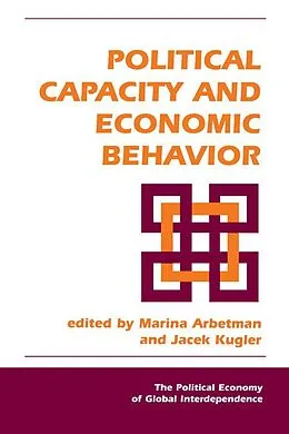 E-Book (epub) Political Capacity And Economic Behavior von Marina Arbetman, Jacek Kugler