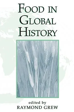 E-Book (epub) Food In Global History von Raymond Grew