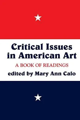 E-Book (epub) Critical Issues In American Art von Mary Ann Calo