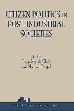 E-Book (epub) Citizen Politics In Post-industrial Societies von Terry Nichols Clark