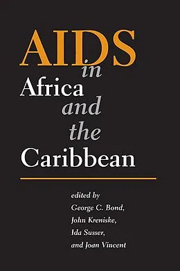 E-Book (epub) AIDS in Africa and the Caribbean von George Clement Bond, John Kreniske, Ida Susser