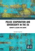 E-Book (pdf) Police Cooperation and Sovereignty in the EU von Synnøve Ugelvik
