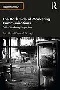 E-Book (epub) The Dark Side of Marketing Communications von Tim Hill, Pierre McDonagh