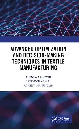 E-Book (epub) Advanced Optimization and Decision-Making Techniques in Textile Manufacturing von Anindya Ghosh, Prithwiraj Mal, Abhijit Majumdar