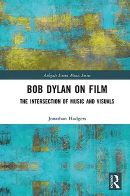 ePUB Bob Dylan on Film von Jonathan Hodgers