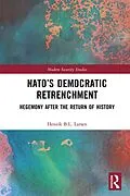E-Book (epub) NATO's Democratic Retrenchment von Henrik B. L. Larsen