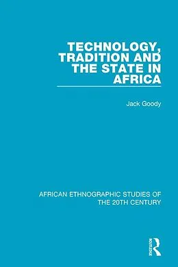 E-Book (epub) Technology, Tradition and the State in Africa von Jack Goody